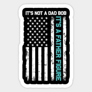 It's Not a Dad Bod It's a Father Figure Sticker